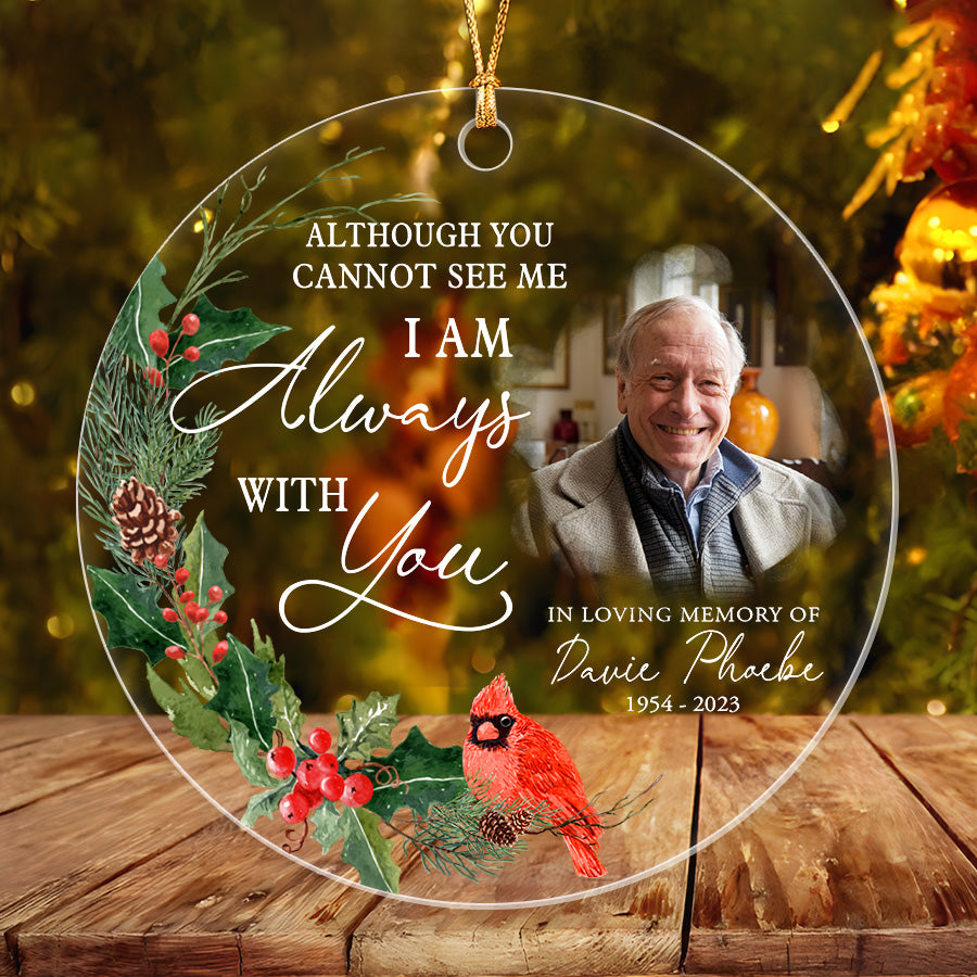 I Am Always With You Custom Memorial Ornament With Photo