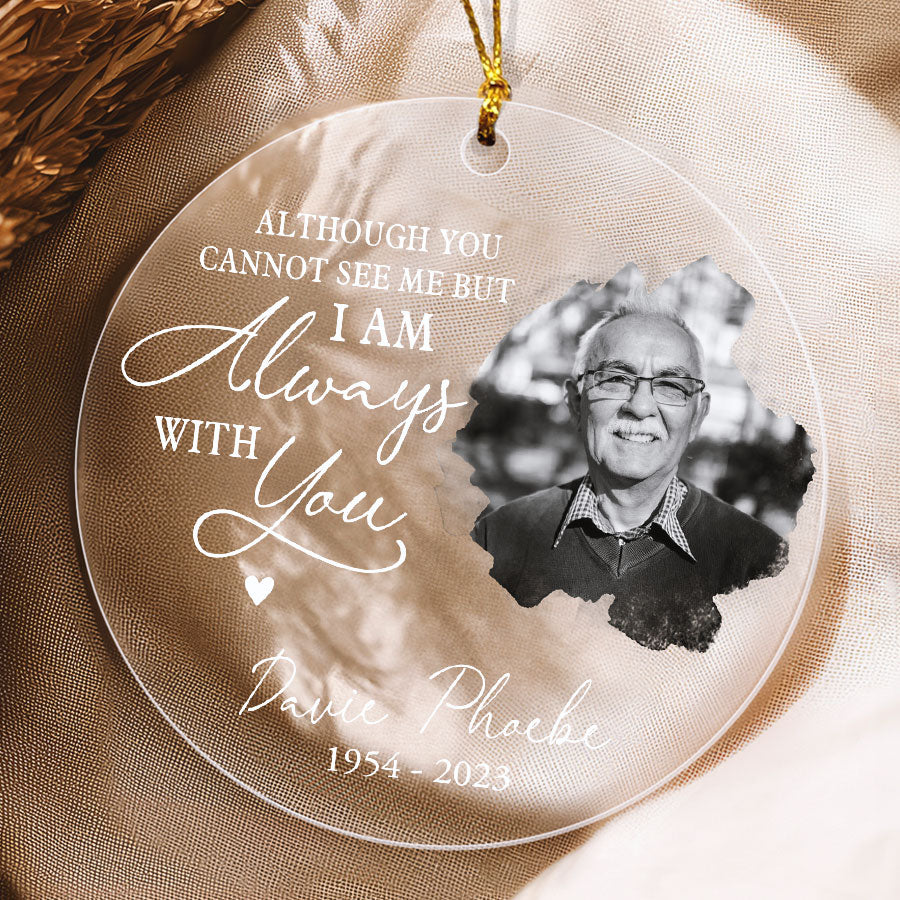 I Am Always With You Memorial Acrylic Ornament