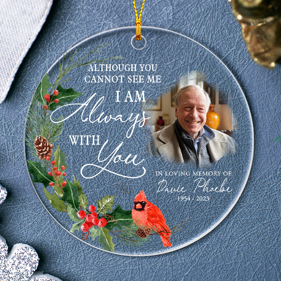 I Am Always With You Custom Memorial Ornament With Photo