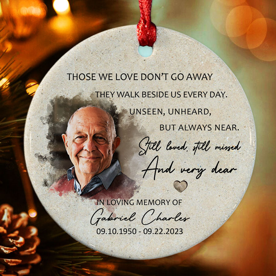 Those We Love Don’t Go Away Ornament