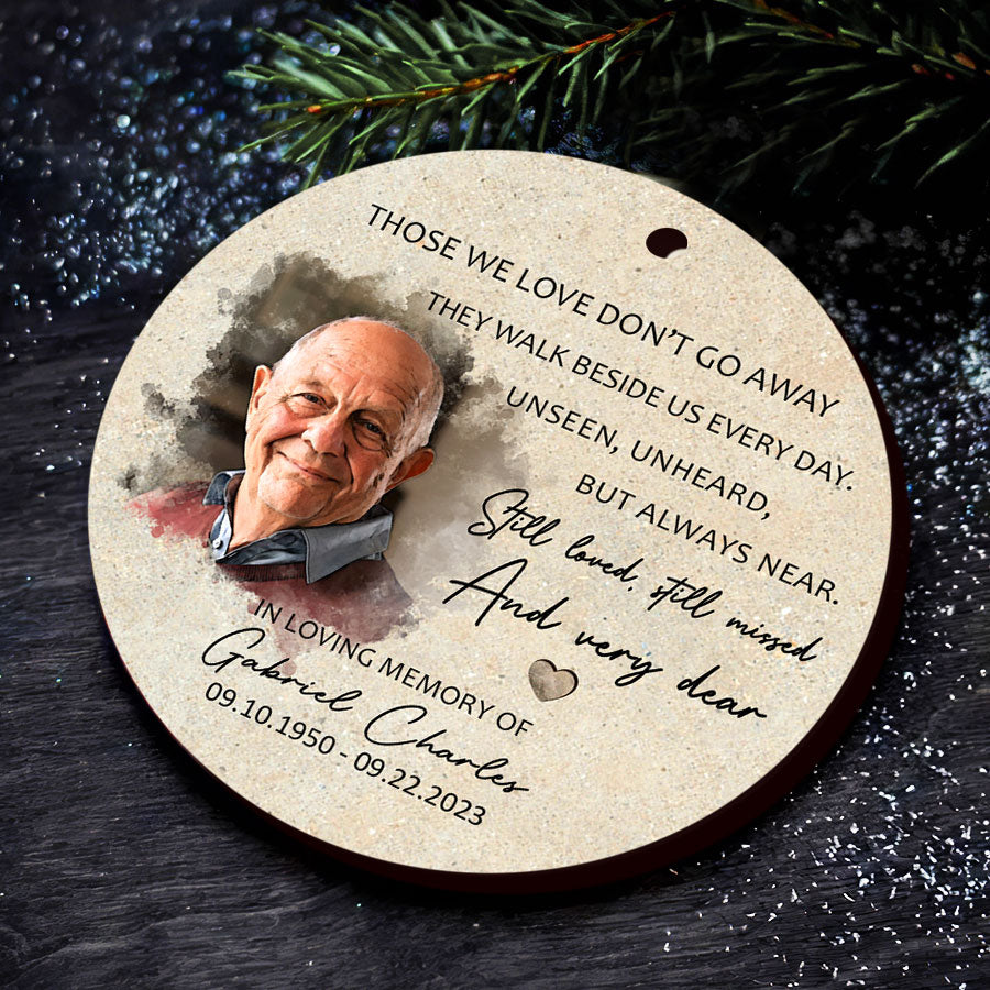 Those We Love Don’t Go Away Ornament