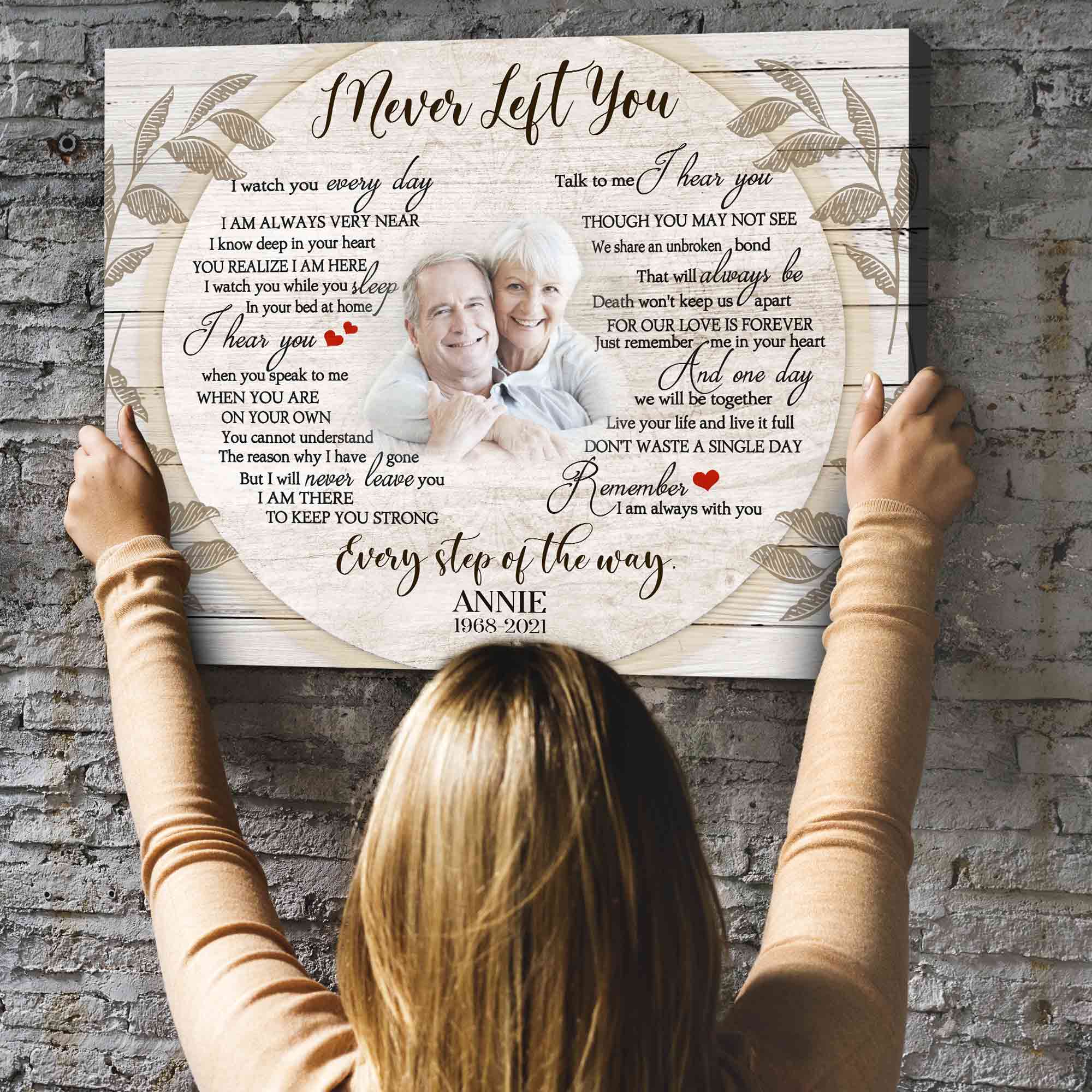 Personalized I Never Left You Memorial Canvas Gifts, Custom Photo Sympathy Gifts