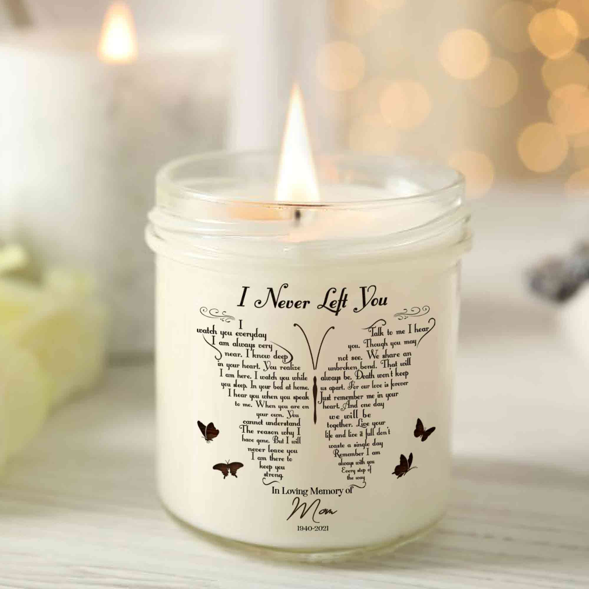 I Never Left You Personalized Memorial Candle, Remembrance Candle For Mothers Day Gift, In Loving Memory Candle