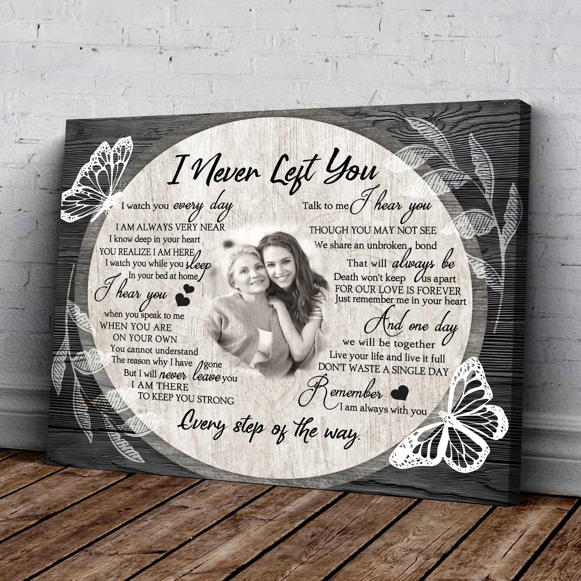 i never left you poem on canvas mom memorial gifts